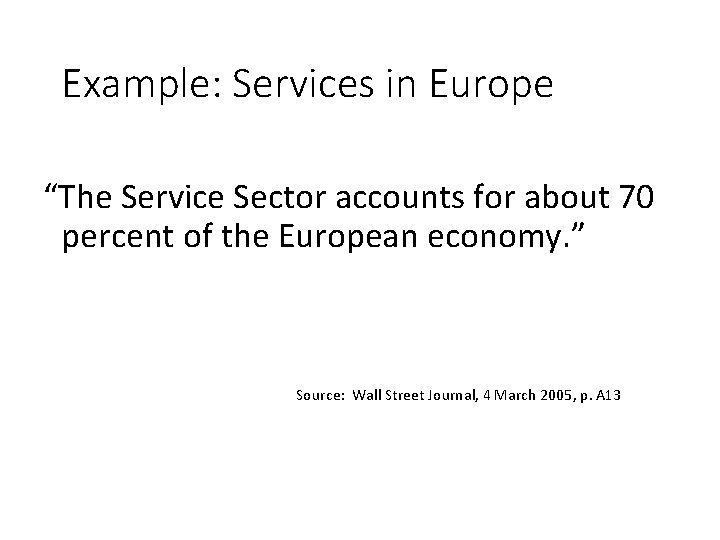 Example: Services in Europe “The Service Sector accounts for about 70 percent of the