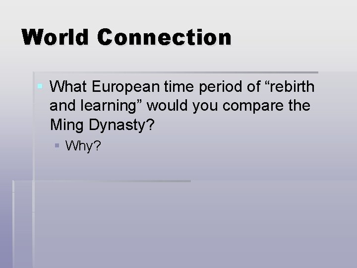 World Connection § What European time period of “rebirth and learning” would you compare
