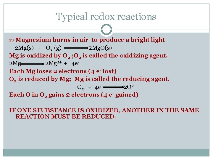 Typical redox reactions Magnesium burns in air to produce a bright light 2 Mg(s)