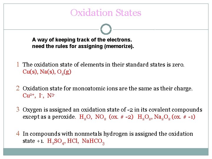 Oxidation States A way of keeping track of the electrons. need the rules for