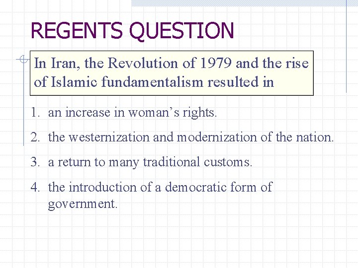 REGENTS QUESTION In Iran, the Revolution of 1979 and the rise of Islamic fundamentalism