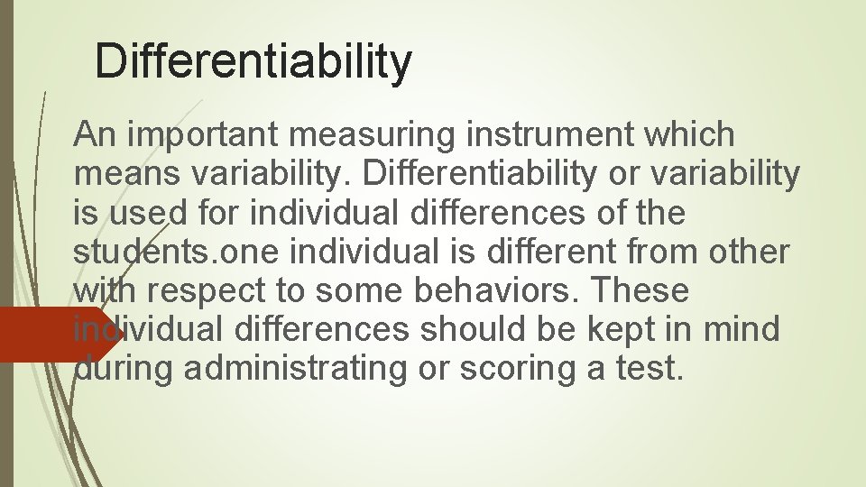 Differentiability An important measuring instrument which means variability. Differentiability or variability is used for Differentiability An important measuring instrument which means variability. Differentiability or variability is used for