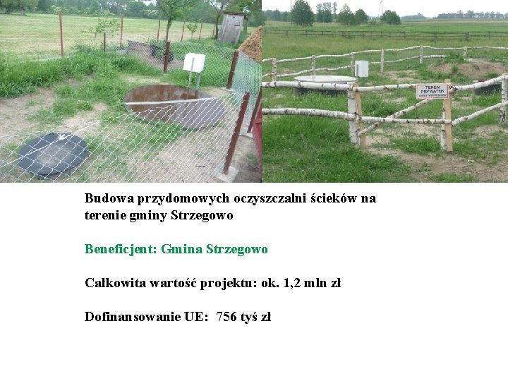 Budowa przydomowych oczyszczalni ścieków na terenie gminy Strzegowo Beneficjent: Gmina Strzegowo Całkowita wartość projektu: