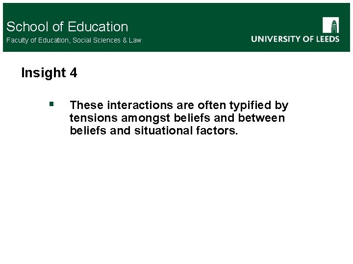 School of Education Faculty of Education, Social Sciences & Law Insight 4 § These