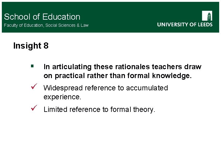 School of Education Faculty of Education, Social Sciences & Law Insight 8 § In