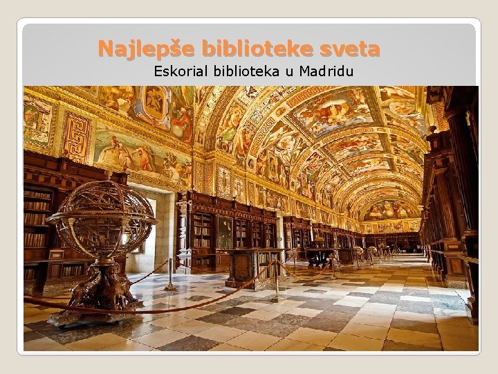 Najlepše biblioteke sveta Eskorial biblioteka u Madridu 