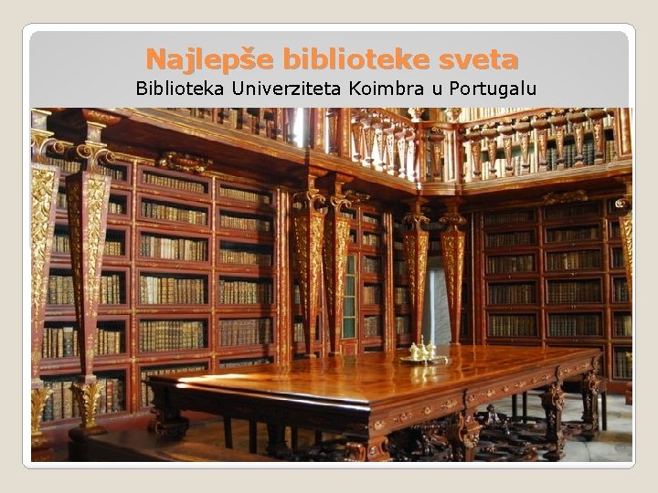 Najlepše biblioteke sveta Biblioteka Univerziteta Koimbra u Portugalu 