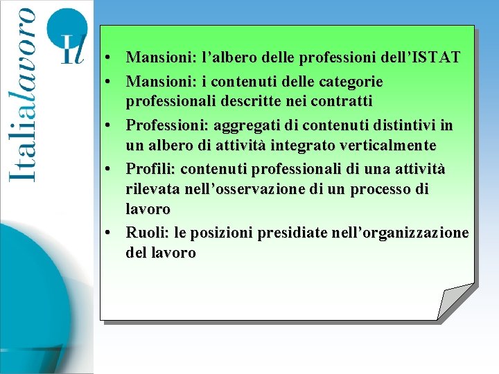  • Mansioni: l’albero delle professioni dell’ISTAT • Mansioni: i contenuti delle categorie professionali