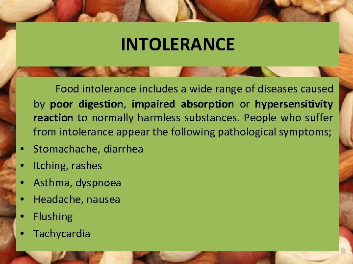 INTOLERANCE • • • Food intolerance includes a wide range of diseases caused by