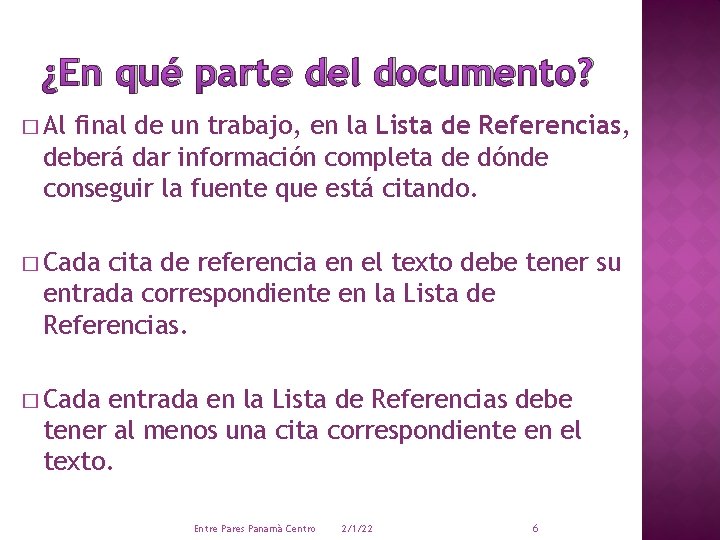 ¿En qué parte del documento? � Al final de un trabajo, en la Lista