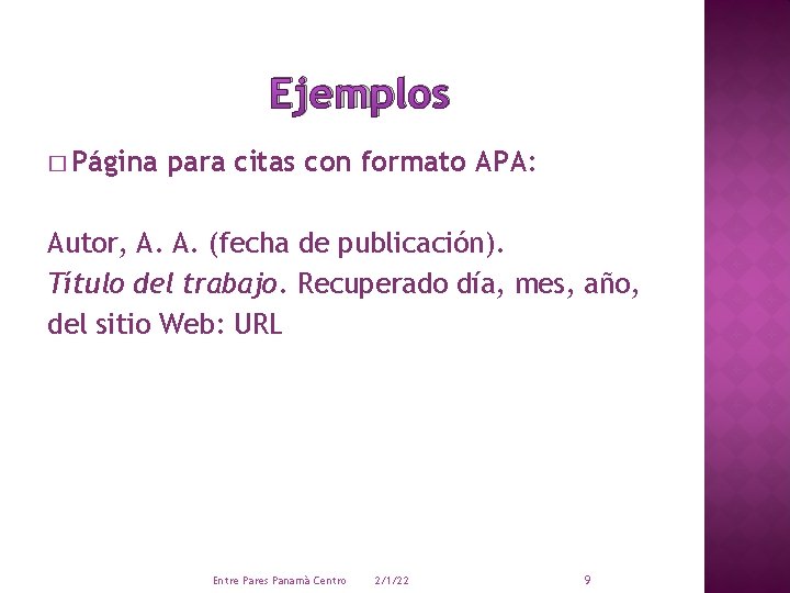 Ejemplos � Página para citas con formato APA: Autor, A. A. (fecha de publicación).