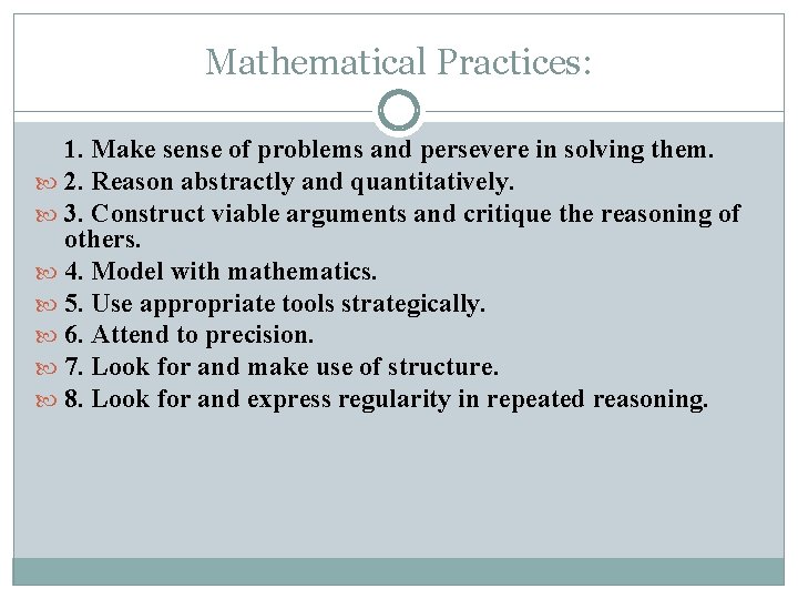 Mathematical Practices: 1. Make sense of problems and persevere in solving them. 2. Reason