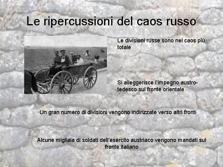 Le ripercussioni del caos russo Le divisioni russe sono nel caos più totale Si