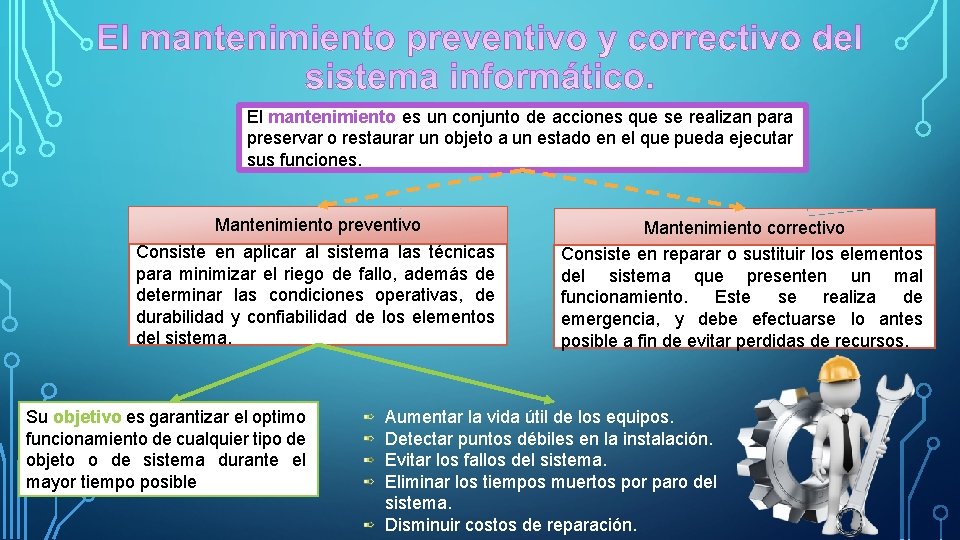 El mantenimiento es un conjunto de acciones que se realizan para preservar o restaurar El mantenimiento es un conjunto de acciones que se realizan para preservar o restaurar