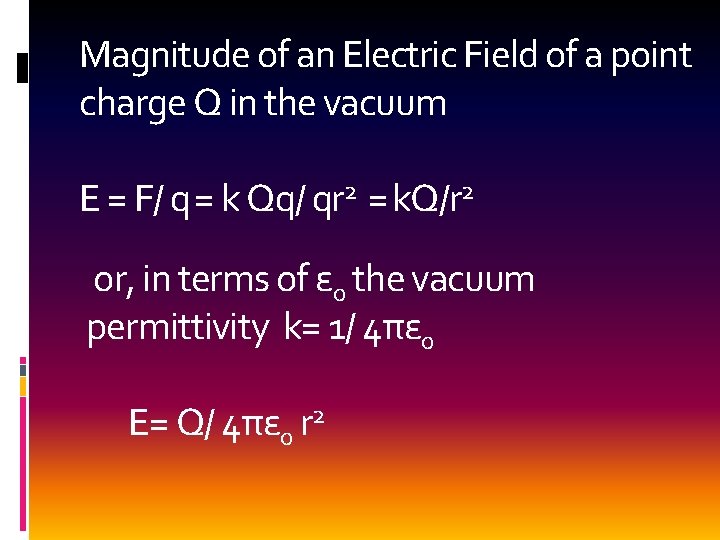 Magnitude of an Electric Field of a point charge Q in the vacuum E