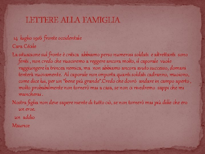 LETTERE ALLA FAMIGLIA 14 luglio 1916 fronte occidentale Cara Cécile La situazione sul fronte