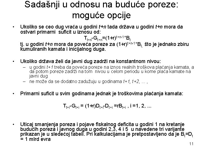 Sadašnji u odnosu na buduće poreze: moguće opcije • Ukoliko se ceo dug vraća