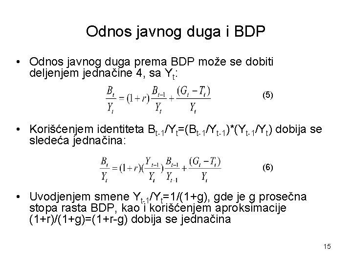 Odnos javnog duga i BDP • Odnos javnog duga prema BDP može se dobiti