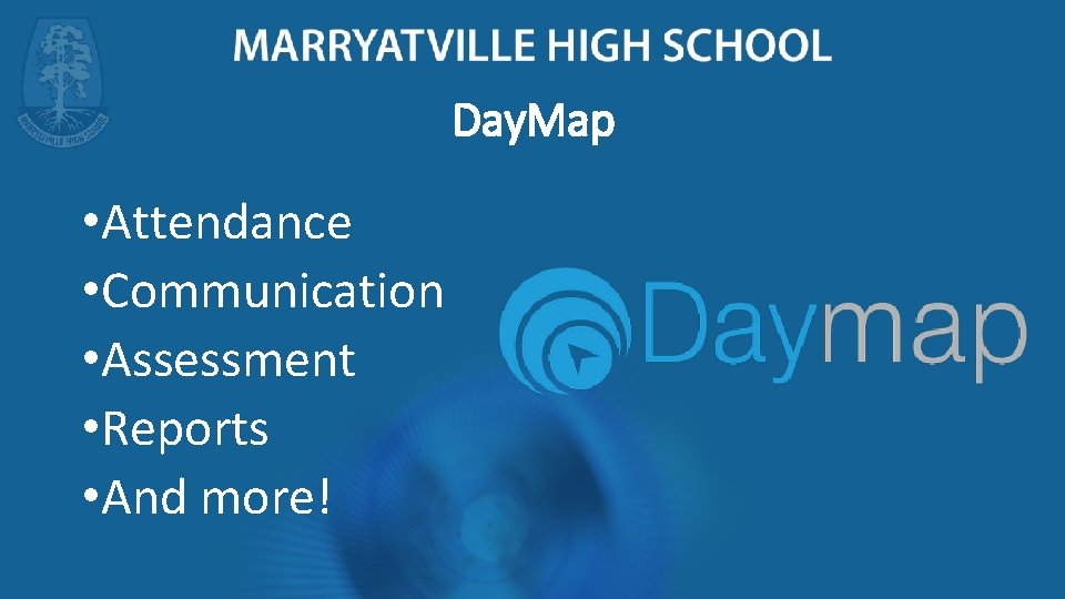 Day. Map • Attendance • Communication • Assessment • Reports • And more! 