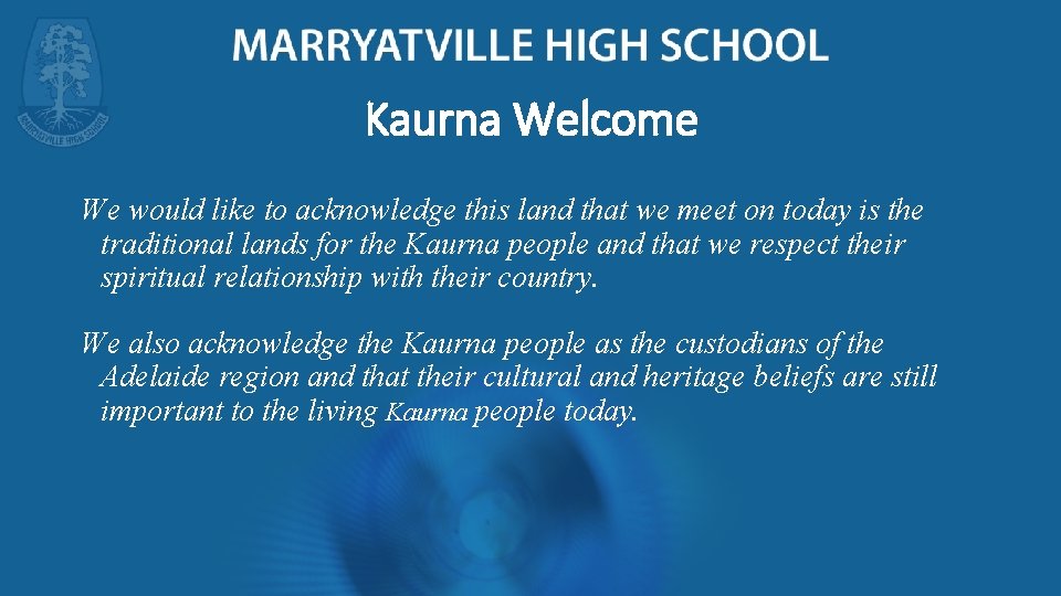 Kaurna Welcome We would like to acknowledge this land that we meet on today