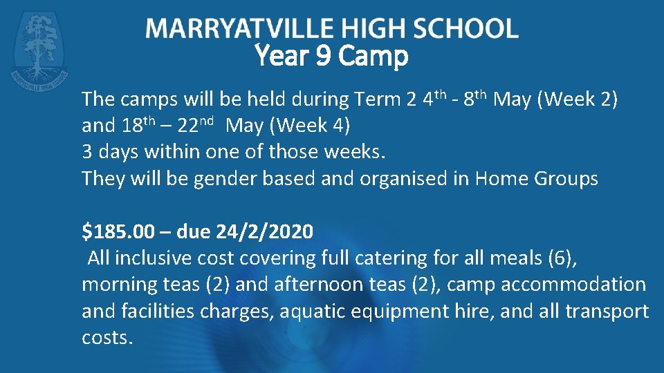Year 9 Camp The camps will be held during Term 2 4 th -