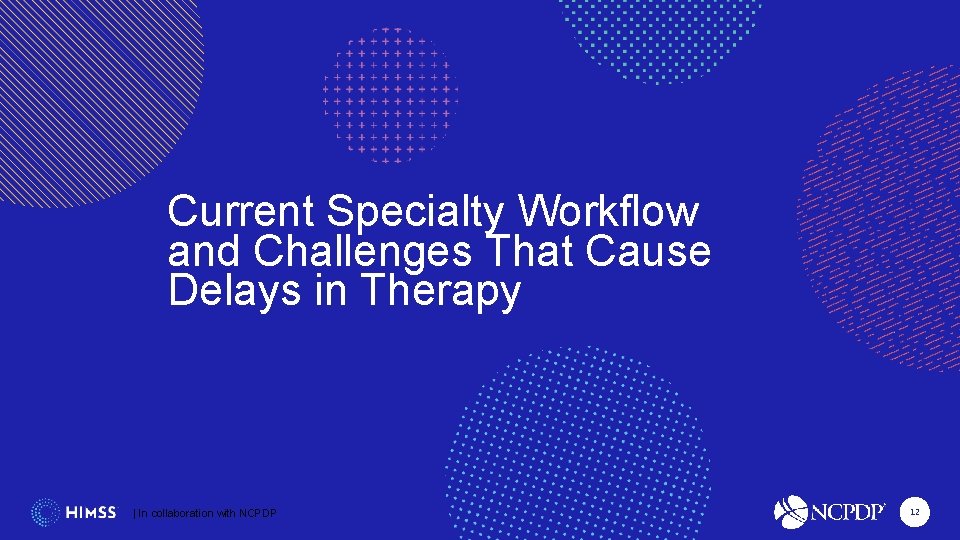 An Evolution in Standards Supporting Specialty Medication Workflow Current Specialty Workflow and Challenges That