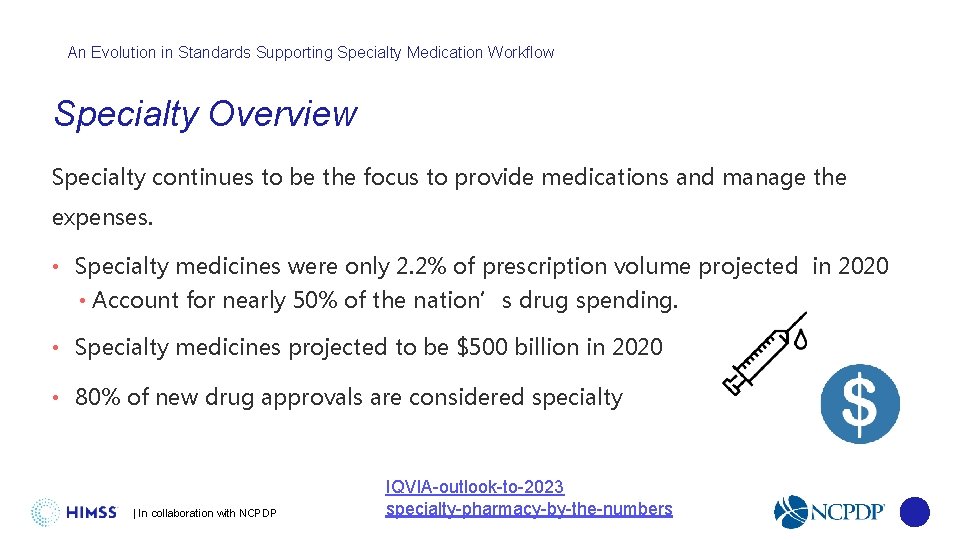 An Evolution in Standards Supporting Specialty Medication Workflow Specialty Overview Specialty continues to be