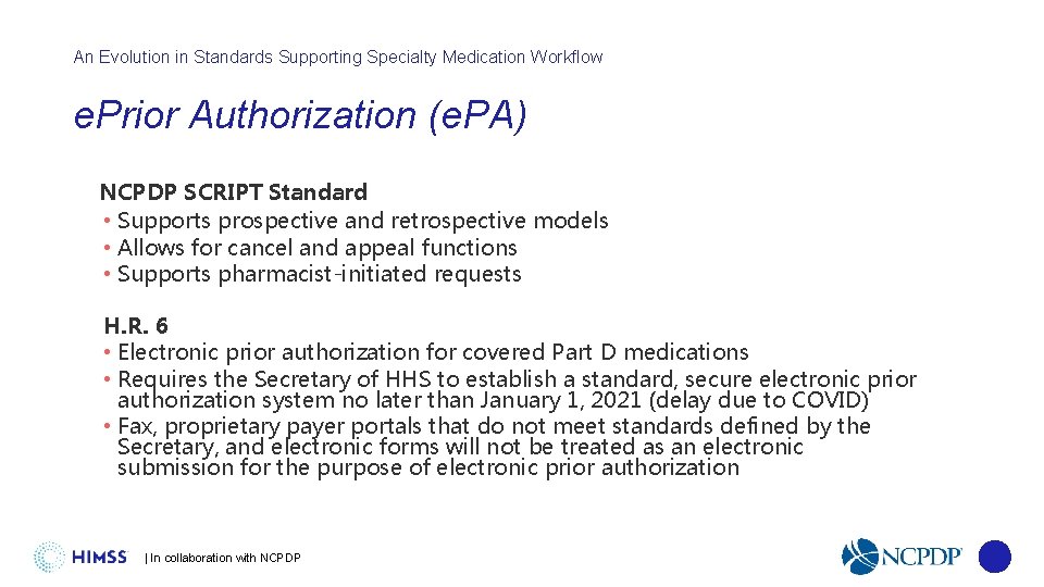 An Evolution in Standards Supporting Specialty Medication Workflow e. Prior Authorization (e. PA) NCPDP