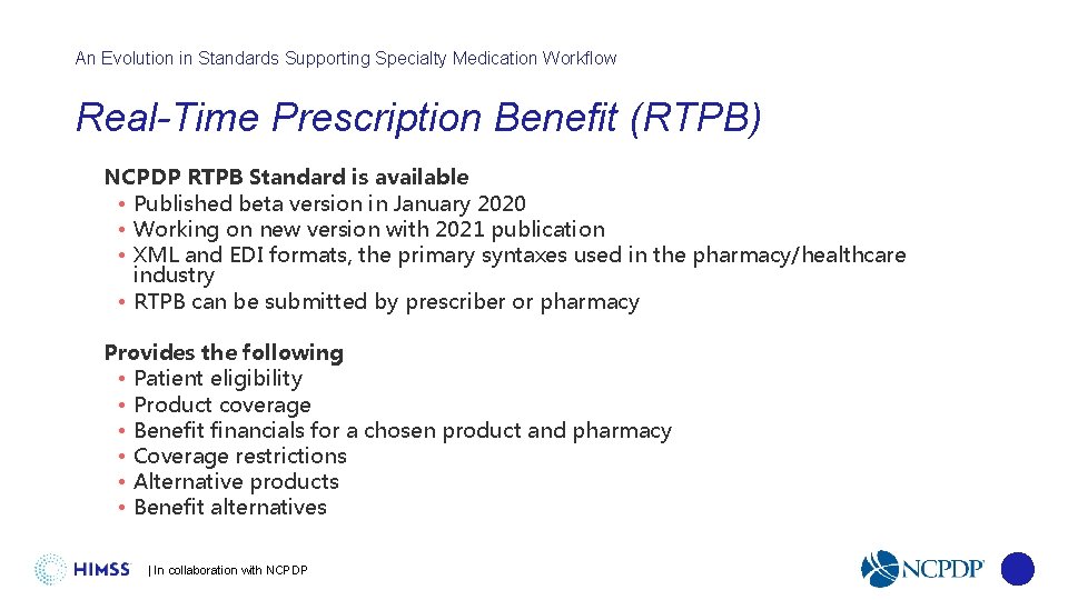 An Evolution in Standards Supporting Specialty Medication Workflow Real-Time Prescription Benefit (RTPB) NCPDP RTPB