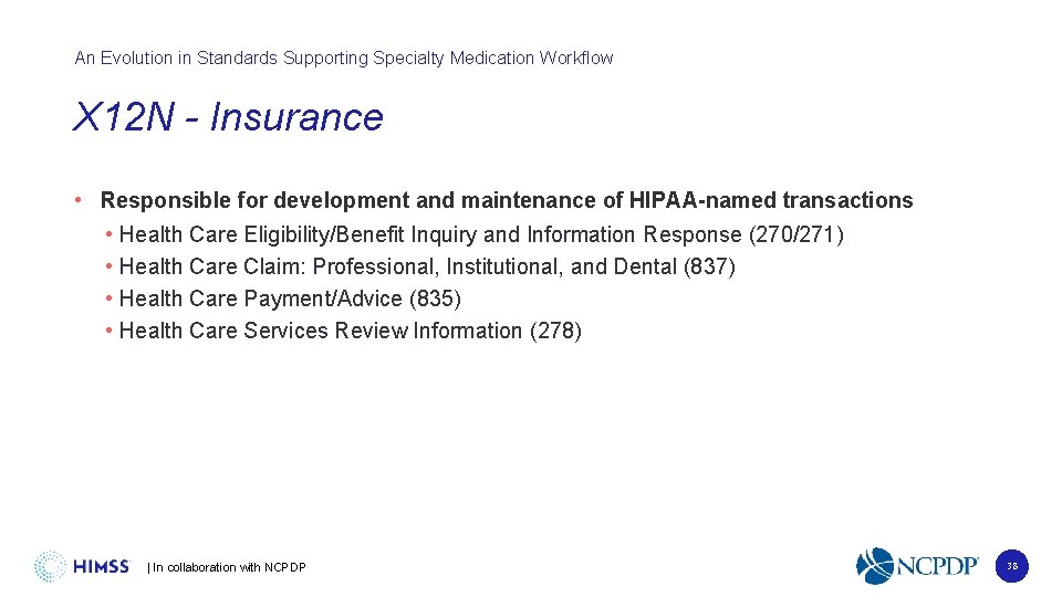 An Evolution in Standards Supporting Specialty Medication Workflow X 12 N - Insurance •