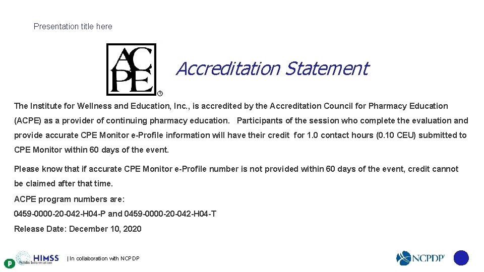 Presentation title here Accreditation Statement The Institute for Wellness and Education, Inc. , is