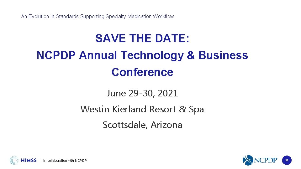 An Evolution in Standards Supporting Specialty Medication Workflow SAVE THE DATE: NCPDP Annual Technology