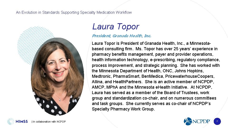 An Evolution in Standards Supporting Specialty Medication Workflow Laura Topor President, Granada Health, Inc.