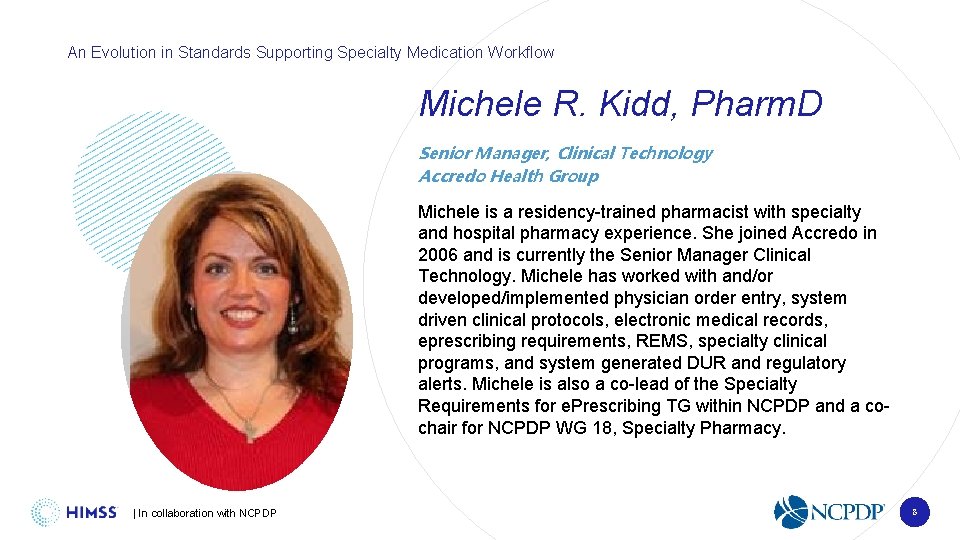 An Evolution in Standards Supporting Specialty Medication Workflow Michele R. Kidd, Pharm. D Senior