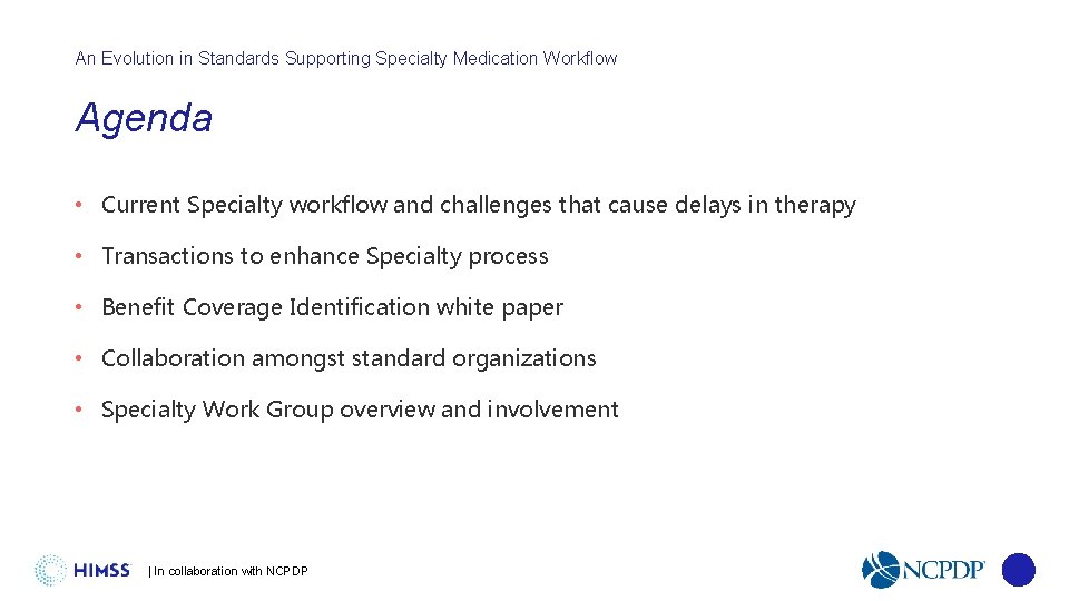 An Evolution in Standards Supporting Specialty Medication Workflow Agenda • Current Specialty workflow and