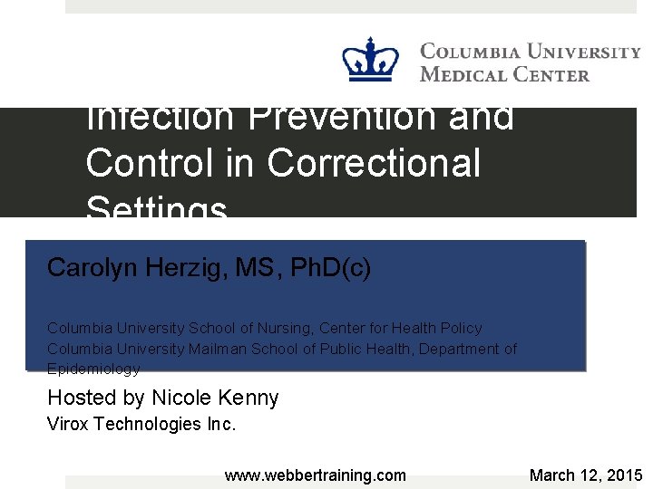 Infection Prevention and Control in Correctional Settings Carolyn Herzig, MS, Ph. D(c) Columbia University