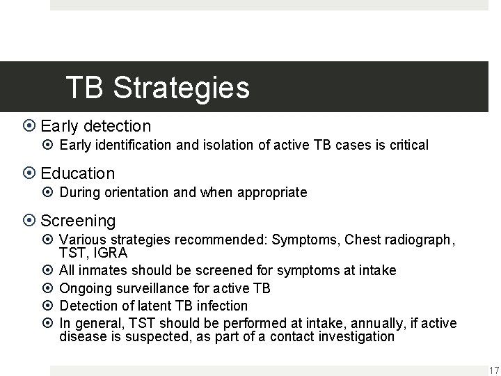 TB Strategies Early detection Early identification and isolation of active TB cases is critical