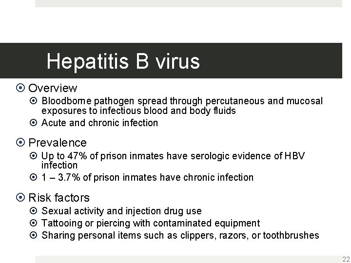 Hepatitis B virus Overview Bloodborne pathogen spread through percutaneous and mucosal exposures to infectious