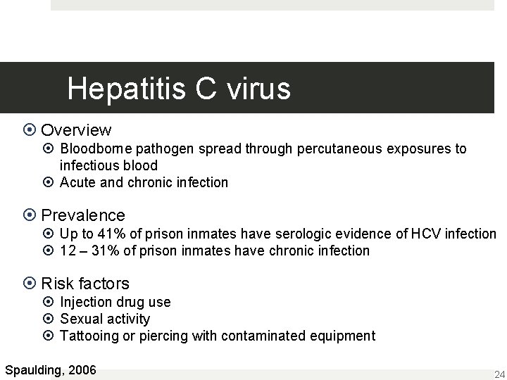 Hepatitis C virus Overview Bloodborne pathogen spread through percutaneous exposures to infectious blood Acute