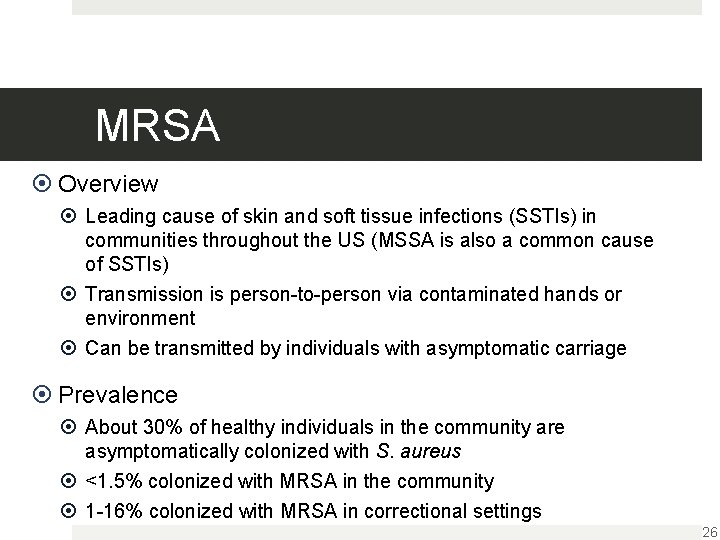 MRSA Overview Leading cause of skin and soft tissue infections (SSTIs) in communities throughout