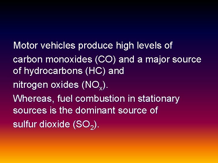 Motor vehicles produce high levels of carbon monoxides (CO) and a major source of