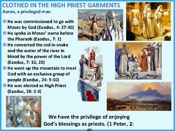 CLOTHED IN THE HIGH PRIEST GARMENTS Aaron, a privileged man He was commissioned to CLOTHED IN THE HIGH PRIEST GARMENTS Aaron, a privileged man He was commissioned to