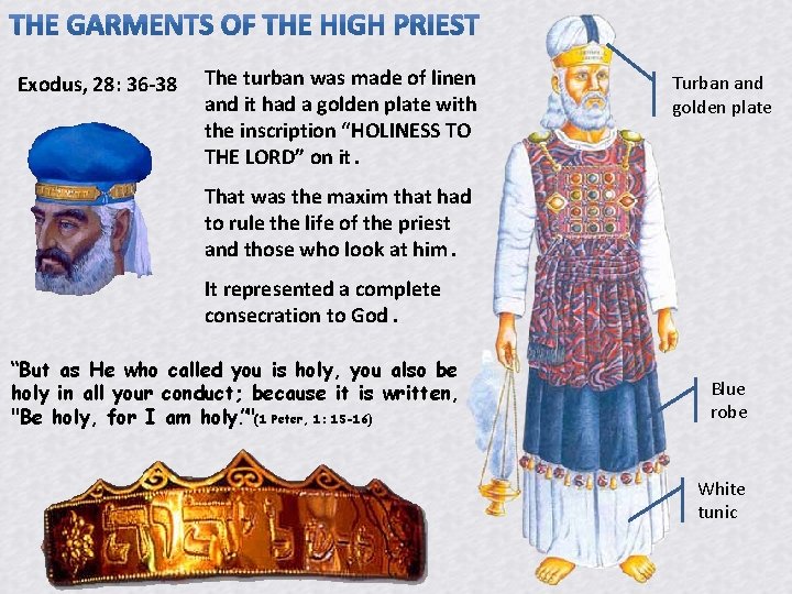 Exodus, 28: 36 -38 The turban was made of linen and it had a Exodus, 28: 36 -38 The turban was made of linen and it had a