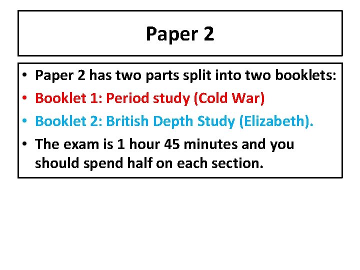 Paper 2 • • Paper 2 has two parts split into two booklets: Booklet