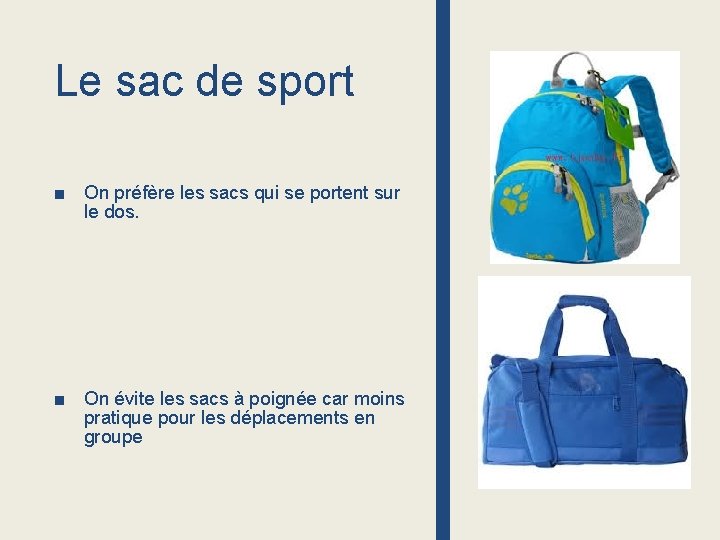 Le sac de sport ■ On préfère les sacs qui se portent sur le Le sac de sport ■ On préfère les sacs qui se portent sur le