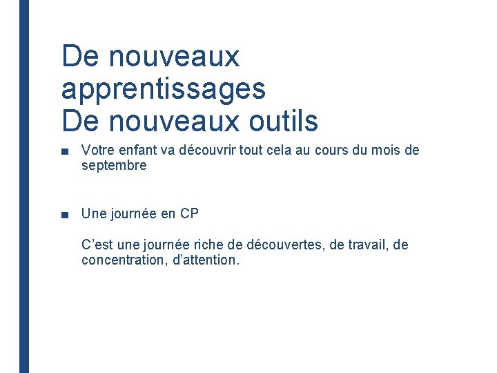De nouveaux apprentissages De nouveaux outils ■ Votre enfant va découvrir tout cela au De nouveaux apprentissages De nouveaux outils ■ Votre enfant va découvrir tout cela au