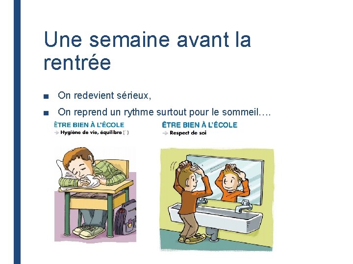 Une semaine avant la rentrée ■ On redevient sérieux, ■ On reprend un rythme Une semaine avant la rentrée ■ On redevient sérieux, ■ On reprend un rythme