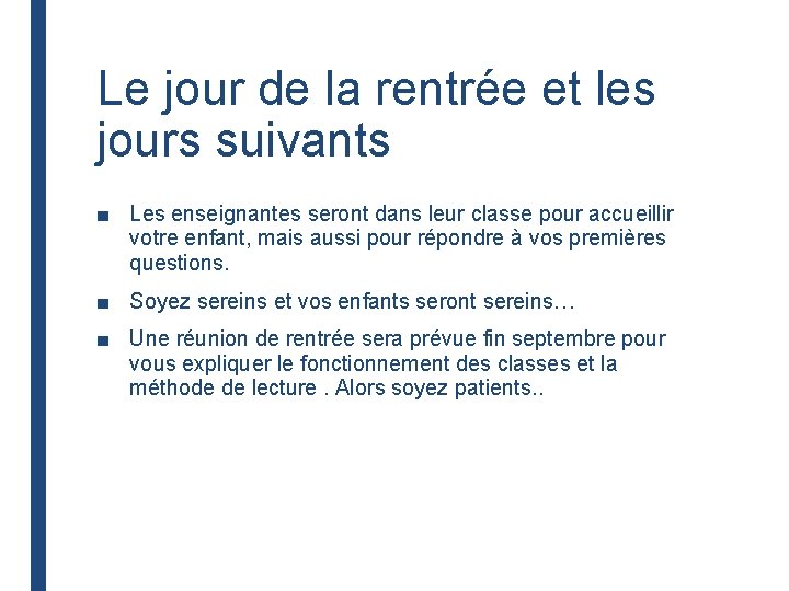Le jour de la rentrée et les jours suivants ■ Les enseignantes seront dans Le jour de la rentrée et les jours suivants ■ Les enseignantes seront dans