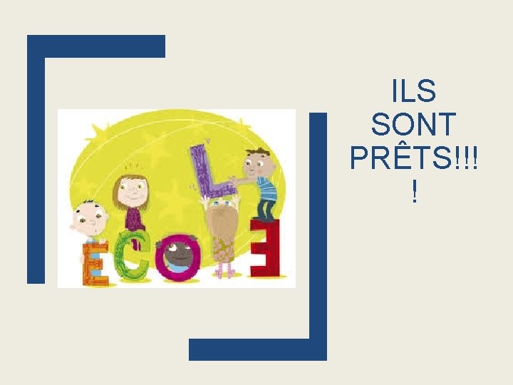 ILS SONT PRÊTS!!! ! ILS SONT PRÊTS!!! !
