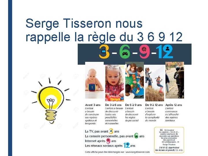 Serge Tisseron nous rappelle la règle du 3 6 9 12 Serge Tisseron nous rappelle la règle du 3 6 9 12